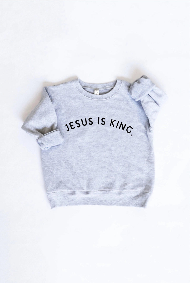 JESUS IS KING Toddler Sweatshirt